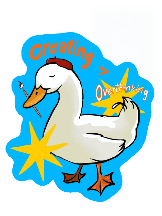 Creating is Better Than Overthinking Sticker